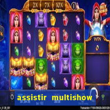 assistir multishow ao vivo gratis